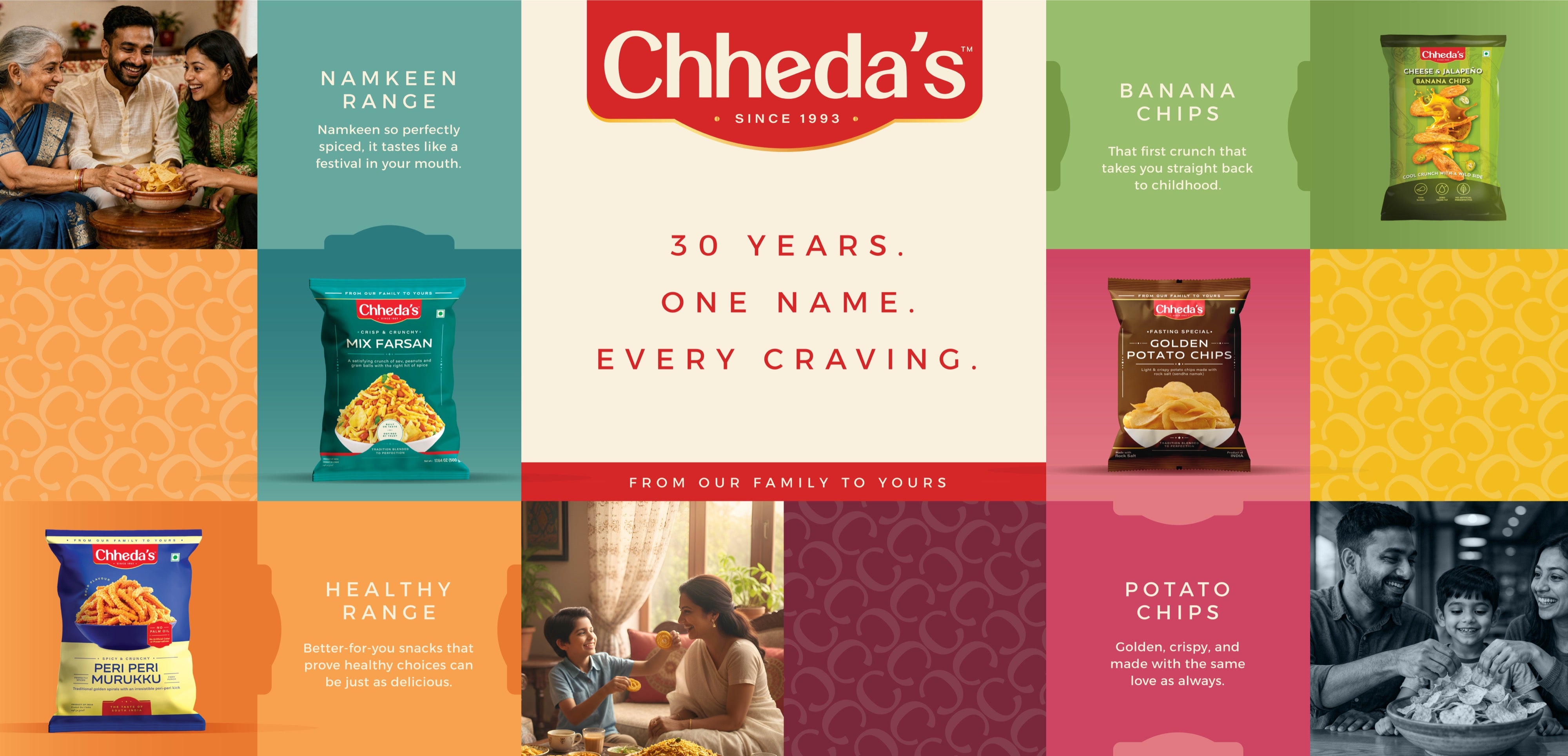 Chheda’s, 30 years. One name. Every craving. From our family to yours.